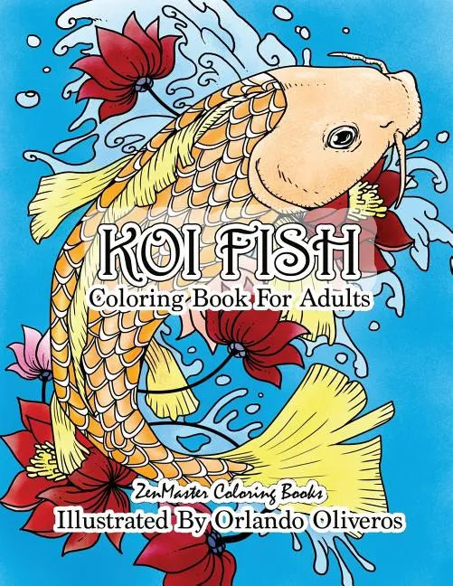 Koi Fish Adult Coloring Book: Coloring Book of Koi Fish For Relaxation and Stress Relief for Adults - Paperback
