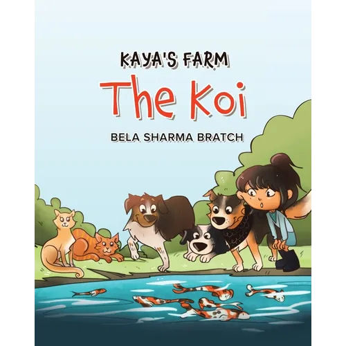 Kaya's Farm: The Koi - Paperback